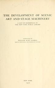 Cover of: The development of scenic art and stage machinery: a list of references in the New York public library