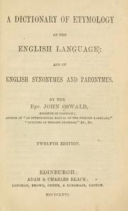 Cover of: A dictionary of etymology of the English language, and of English synonymes and paronymes. | Oswald, John