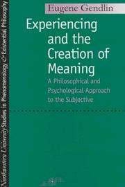 Cover of: Experiencing and the creation of meaning by Eugene T. Gendlin