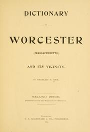 Cover of: Dictionary of Worcester (Massachusetts) and its vicinity. by Franklin P. Rice, Franklin P. Rice