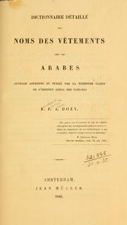 Cover of: Dictionnaire détaillé des noms des vêtements chez les Arabes by Reinhart Dozy