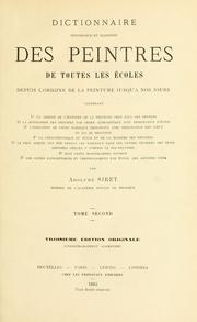 Cover of: Dictionnaire historique et raisonné des peintres de toutes les écoles depuis l'origine de la peinture jusgu' à nos jours.