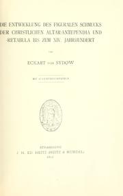 Cover of: Die Entwicklung des figuralen Schmucks der christlichen Altar-Antependia und -Retabula bis zum 14. Jahrhundert. by Eckart von Sydow, Eckart von Sydow