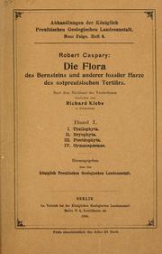 Cover of: Die Flora des Bernsteins und anderer fossiler Harze des ostpreussischen Tertiärs by Robert Caspary