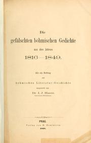 Cover of: Die gefälschten böhmischen Gedichte aus den Jahren 1816-1849: als ein Beitrag zur böhmischen Literatur-Geschichte.