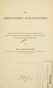 Cover of: Die germanischen Auslautgesetze: eine sprachwissenschaftliche Untersuchung mit vornehmlicher Berücksichtigung der Zeitfolge der Auslautveränderungen