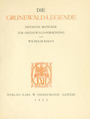 Cover of: Grünewald-Legende, kritische Beiträge zur Grünewaldforschung.