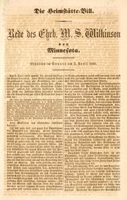 Cover of: Heimstätte-Bill: Rede des Ehrb. M.S. Wilkinson von Minnesota : Gehalten im Senate am 3. April 1860.