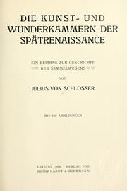 Die Kunst- und Wunderkammern der Spätrenaissance by Schlosser, Julius Ritter von