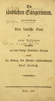 Cover of: ländlichen Sängerinnen.: Eine komische Oper in zwey Aufzügen.