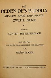 Cover of: Reden des Buddha aus dem "Angúttara-Nikaya": aus dem Pali zum ersten Male übers. und erläutert von Myanatiloka.