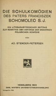 Cover of: Schulkomödien des Paters Franciszek Bohomolec, S.J.: ein literarhistorischer Beitrag zur Kenntnis der Anfänge der modernen polnischen Komödie.