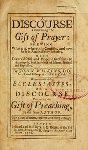 Cover of: A Discourse concerning the gift of prayer by Wilkins, John, Wilkins, John