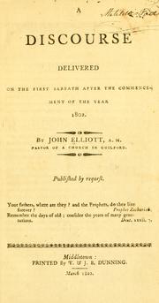 Cover of: A discourse delivered on the first Sabbath after the commencement of the year 1802. by Elliott, John