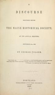 Cover of: A discourse delivered before the Maine Historical Society: at its annual meeting September 6th, 1846