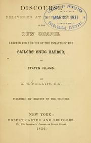 Cover of: Discourse delivered at the opening of the new chapel erected for the use of the inmates of the Sailors' snug harbor, on Staten Island
