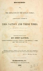 Cover of: Discourses on the depravity of the human family; particularly applied to this nation and these times.  Under his divine master by John Landis