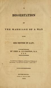 Cover of: A Dissertation on the marriage of a man with his sister-in-law by Livingston, John Henry