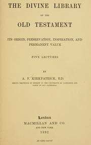 Cover of: The divine library of the Old Testament: its origin, preservation, inspiration, and permanent value : five lectures ...