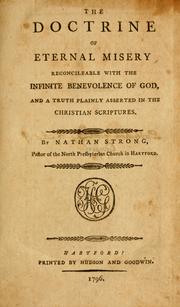 Cover of: The Doctrine of eternal misery reconcilable with the infinite benevolence of God: and a truth plainly asserted in the Christian Scriptures.