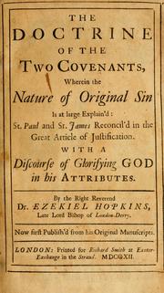 The doctrine of the two covenants, wherein the nature of original sin is at large explain'd by Ezekiel Hopkins
