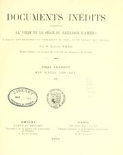 Cover of: Documents inédits concernant la ville et le siège du bailliage D'Amiens: extraits des registres du Parlement de Paris et du trésor des chartes