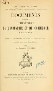 Cover of: Documents relatifs à l'histoire de l'industrie et du commerce en France