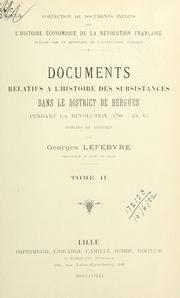 Cover of: Documents relatifs à l'histoire des subsistances dans le district de Bergues, pendant la Révolution, 1788-An 5. by Georges Lefebvre