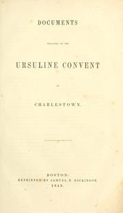 Cover of: Documents relating to the Ursuline convent in Charlestown. | 