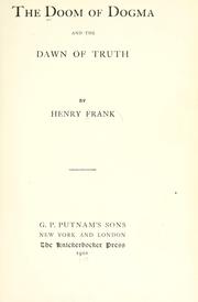 Cover of: The doom of dogma and the triumph of truth / by Henry Frank.