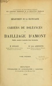 Cover of: Département de la Haute-Saône.: Cahiers de doléances du bailliage d'Amont [pour les États-Généraux de 1789]