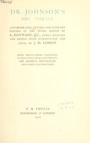 Cover of: Dr. Johnson's Mrs. Thrale: autobiography, letters and literary remains of Mrs. Piozzi.  Edited by A. Hayward; newly selected and edited, with introduction and notes