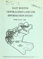 Cover of: East Boston centralized land use information study, work plan, 1988. | Boston Redevelopment Authority
