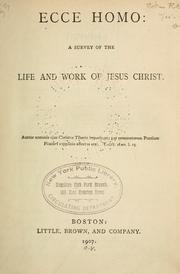 Cover of: Ecce Homo: a survey of the life and work of Jesus Christ.