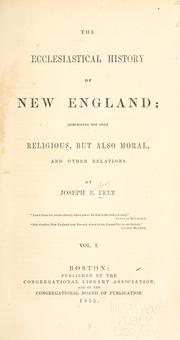 Cover of: ecclesiastical history of New England: comprising not only religious, but also moral, and other relations