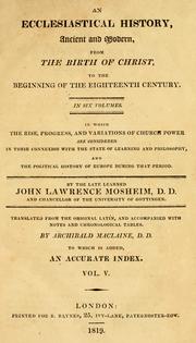 Cover of: ecclesiastical history, ancient and modern, from the birth of Christ, to the beginning of the eighteenth century