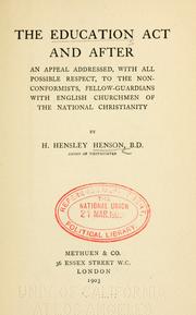 Cover of: The Education Act and after: an appeal addressed, with all possible respect, to the non-conformists, fellow-guardians with English churchmen of the national Christianity