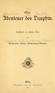 Cover of: Ein Abenteuer des Dauphin by Wickenburg-Almásy, Wilhelmine Gräfin von