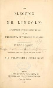 Cover of: election of Mr. Lincoln: a narrative of the contest in 1860 for the presidency of the United States.