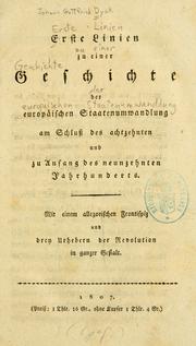 Cover of: Erste Linien zu einer Geschichte der europäischen Staatenumwandlung am Schluss des achtzehnten und zu Anfang des neunzehnten Jahrhunderts.