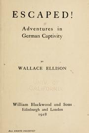 Cover of: Escaped! adventures in German captivity by Wallace Ellison