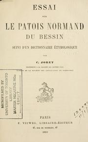Cover of: Essai sur le patois Normand du Bessin: suivi d'un dictionnaire étymologique.
