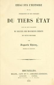 Cover of: Essai sur l'histoire de la formation et des progrès du Tiers Etat, suivi de deux fragments du recueil des monuments inédits de cette histoire.