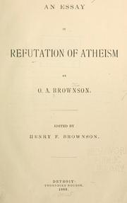 Cover of: An essay in refutation of atheism. by Orestes Augustus Brownson