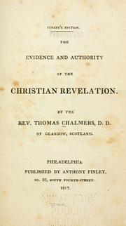 The evidence and authority of the Christian revelation by Thomas Chalmers, Thomas Chalmers
