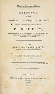 Cover of: Evidence of the truth of the Christian religion by Keith, Alexander, Keith, Alexander