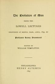 Cover of: The evolution of man: being the Lowell lectures delivered at Boston, Mass., Apr., 1893