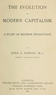 Cover of: The evolution of modern capitalism. by John Atkinson Hobson, John Atkinson Hobson