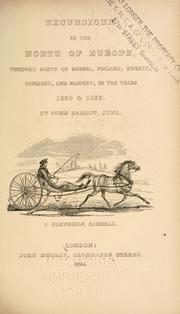 Cover of: Excursions in the north of Europe: through parts of Russia, Finland, Sweden, Denmark and Norway in the years 1830 & 1833.