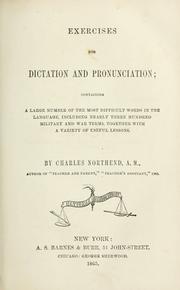 Cover of: Exercises for diction and pronunciation: containing a large number of the most difficult words in the language, including nearly three hundred military and war terms, together with a variety of useful lessons.
